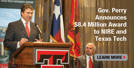 Gov. Perry Announces $8.4 Million to NIRE and Texas Tech
