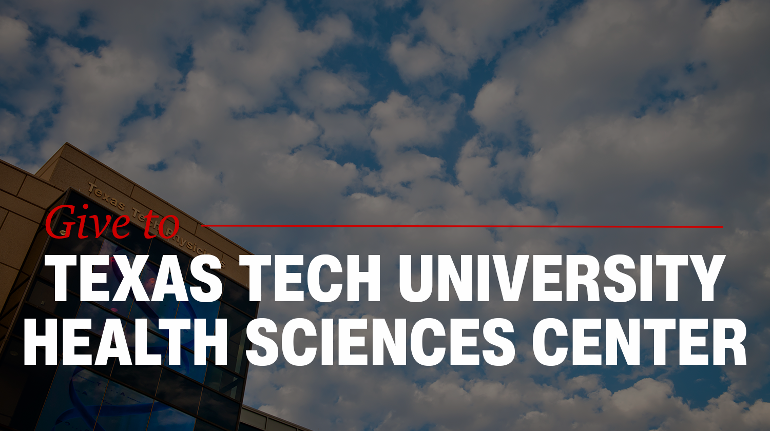 Give to Texas Tech University Health Sciences Center