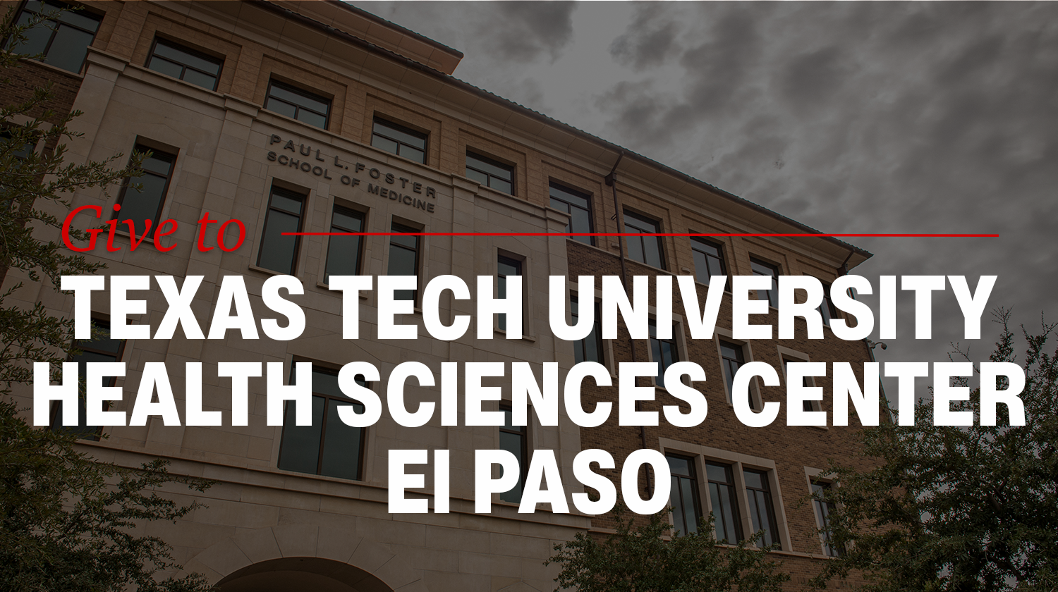 Give to Texas Tech University Health Sciences Center El Paso