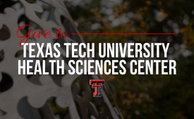 Give to Texas Tech University Health Sciences Center